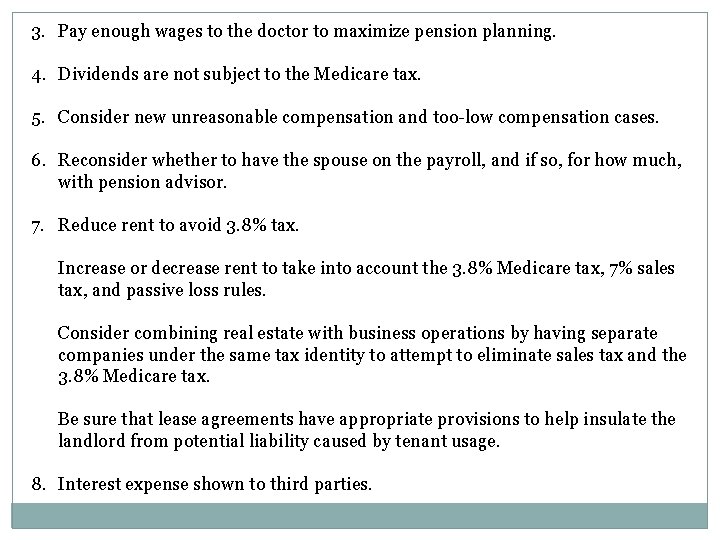 3. Pay enough wages to the doctor to maximize pension planning. 4. Dividends are