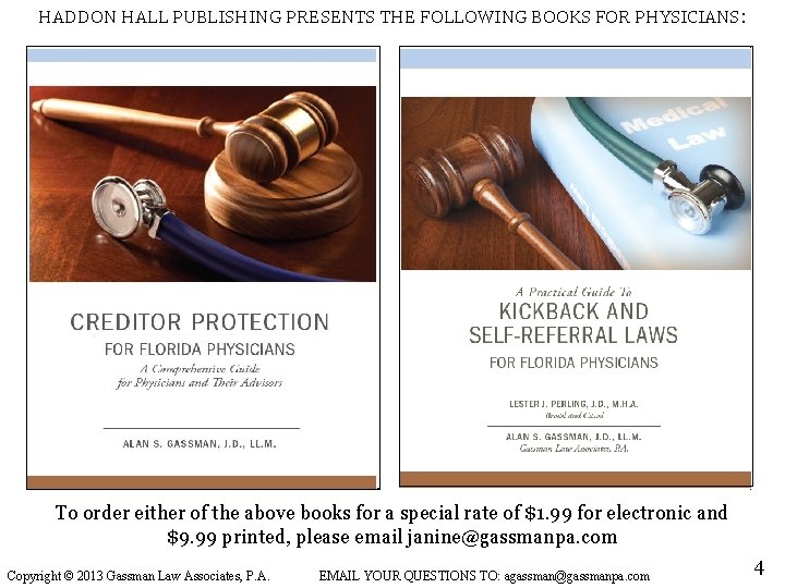 HADDON HALL PUBLISHING PRESENTS THE FOLLOWING BOOKS FOR PHYSICIANS: To order either of the
