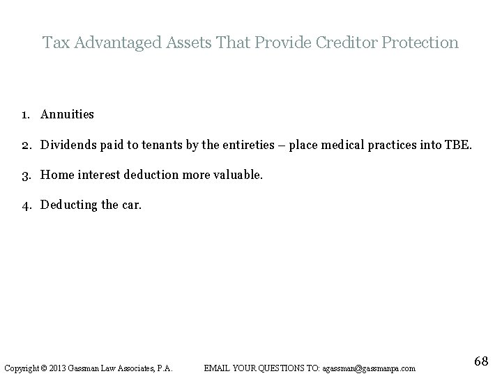 Tax Advantaged Assets That Provide Creditor Protection 1. Annuities 2. Dividends paid to tenants