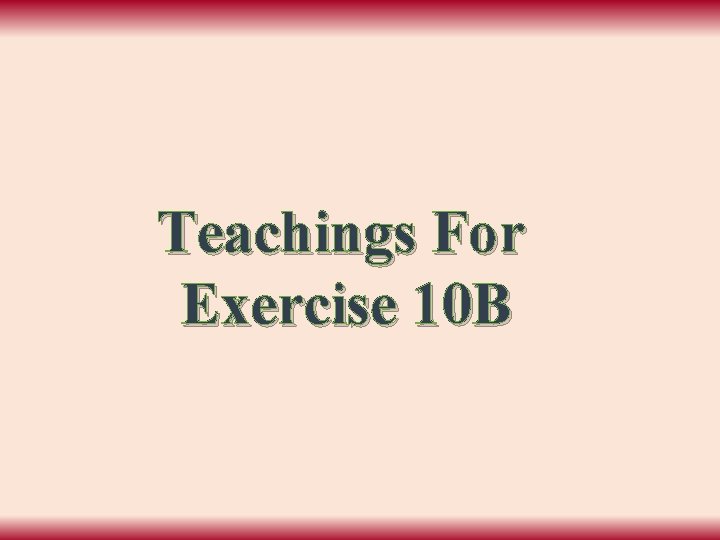 Teachings For Exercise 10 B 