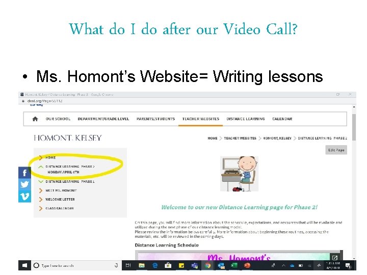 What do I do after our Video Call? • Ms. Homont’s Website= Writing lessons