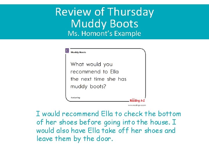 Review of Thursday Ms. Homont’s Example Muddy Boots Ms. Homont’s Example I would recommend