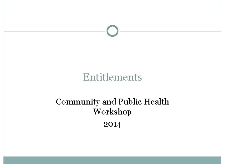 Entitlements Community and Public Health Workshop 2014 