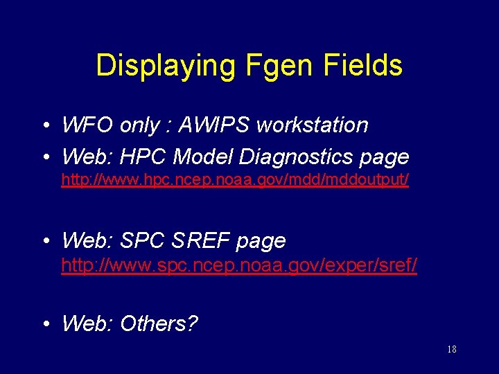 Displaying Fgen Fields • WFO only : AWIPS workstation • Web: HPC Model Diagnostics