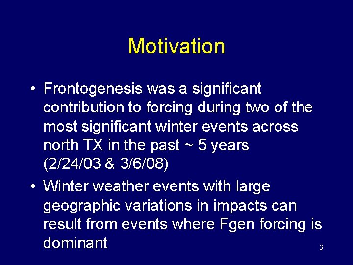 Motivation • Frontogenesis was a significant contribution to forcing during two of the most