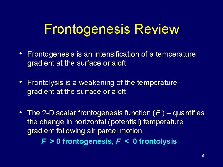Frontogenesis Review • Frontogenesis is an intensification of a temperature gradient at the surface