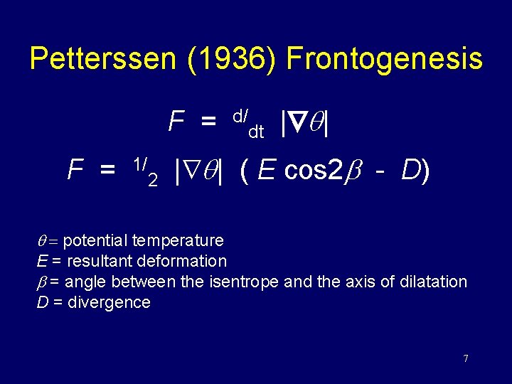 Petterssen (1936) Frontogenesis F = 1/ 2 d/ dt |Ñq| ( E cos 2