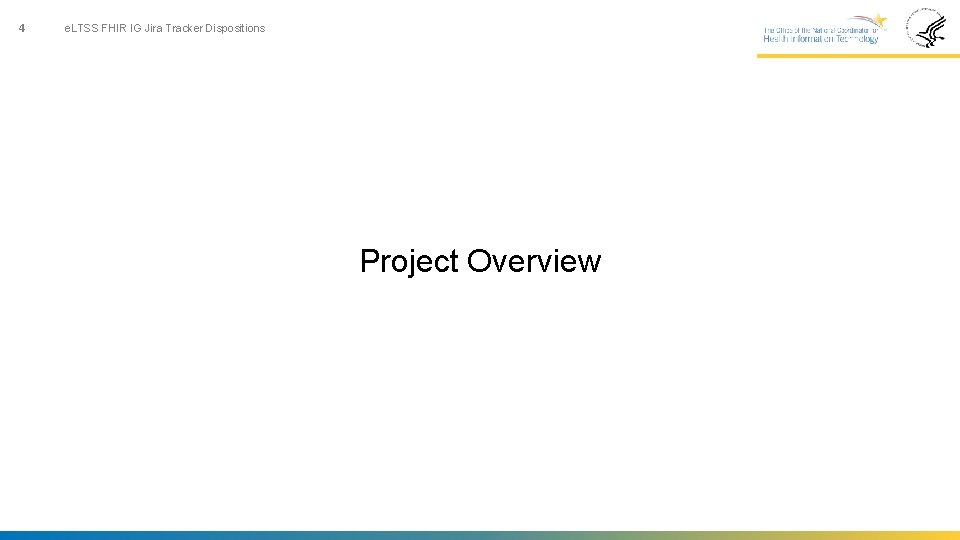4 e. LTSS FHIR IG Jira Tracker Dispositions Project Overview 