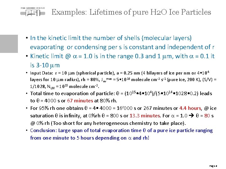 Examples: Lifetimes of pure H 2 O Ice Particles • In the kinetic limit