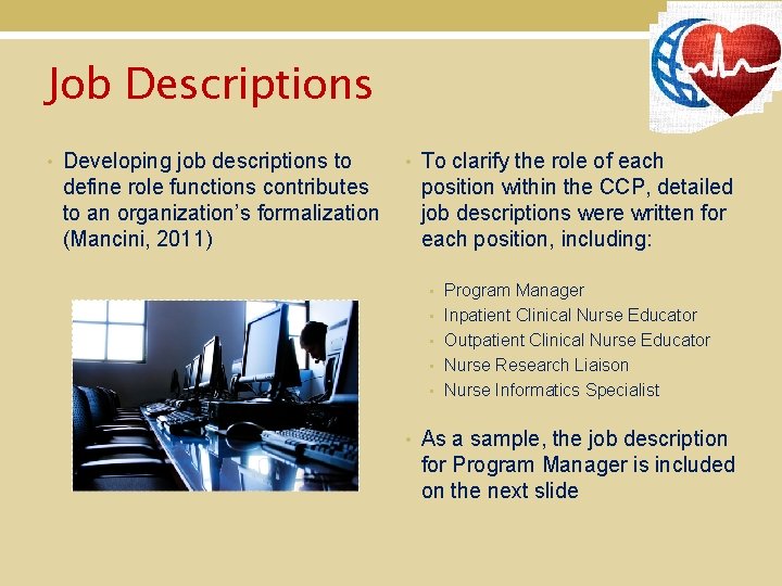 Job Descriptions • Developing job descriptions to define role functions contributes to an organization’s