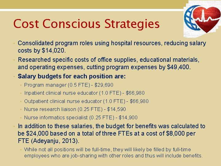 Cost Conscious Strategies • Consolidated program roles using hospital resources, reducing salary costs by