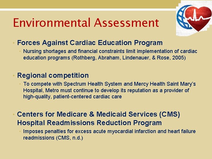 Environmental Assessment • Forces Against Cardiac Education Program • Nursing shortages and financial constraints