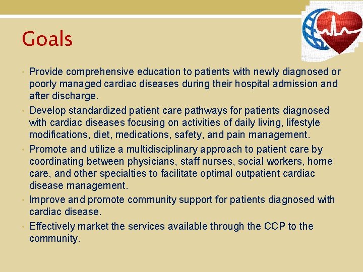Goals • Provide comprehensive education to patients with newly diagnosed or • • poorly