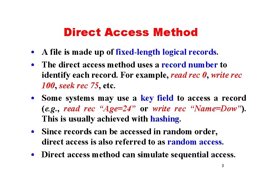 Direct Access Method • A file is made up of fixed-length logical records. •