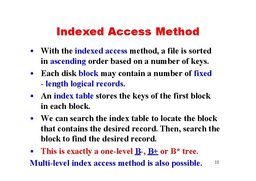 Indexed Access Method • With the indexed access method, a file is sorted in