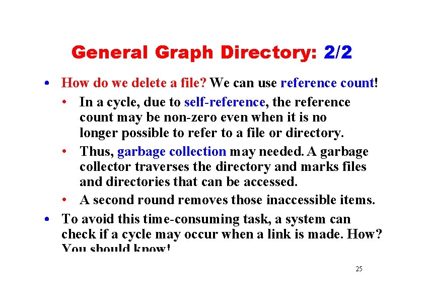 General Graph Directory: 2/2 • How do we delete a file? We can use