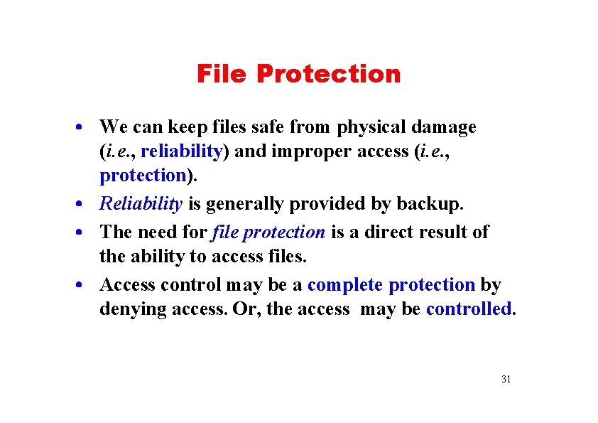 File Protection • We can keep files safe from physical damage (i. e. ,