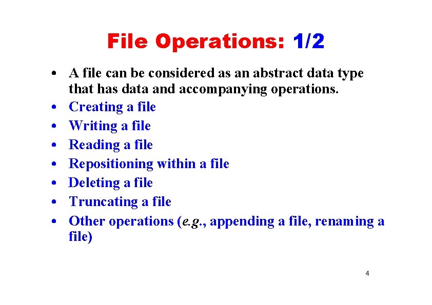File Operations: 1/2 • A file can be considered as an abstract data type