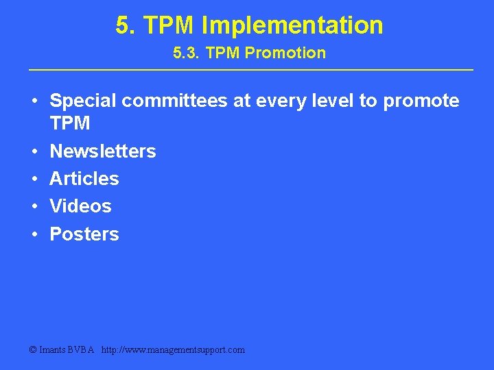 5. TPM Implementation 5. 3. TPM Promotion • Special committees at every level to