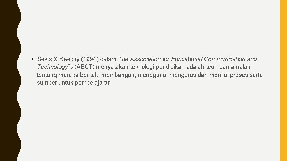  • Seels & Reechy (1994) dalam The Association for Educational Communication and Technology‟s