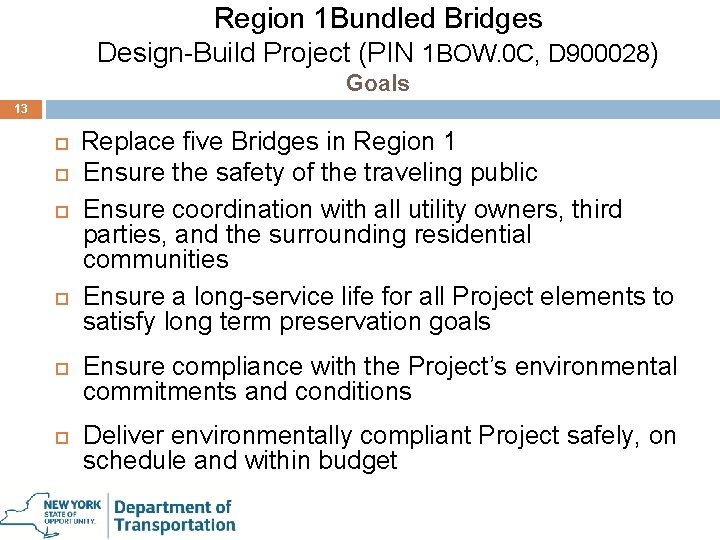 Region 1 Bundled Bridges Design-Build Project (PIN 1 BOW. 0 C, D 900028) Goals