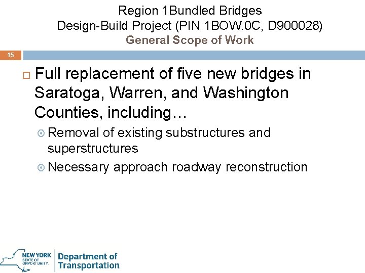 Region 1 Bundled Bridges Design-Build Project (PIN 1 BOW. 0 C, D 900028) General