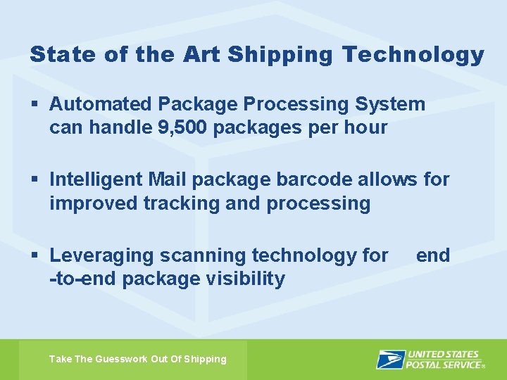 State of the Art Shipping Technology § Automated Package Processing System can handle 9,