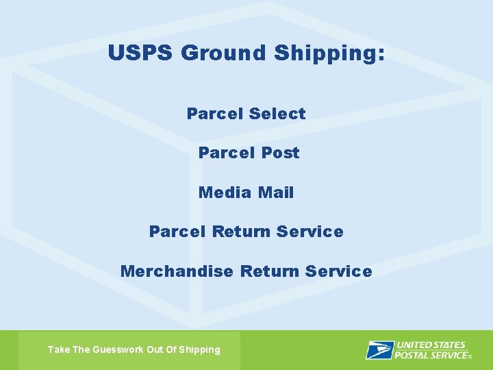 USPS Ground Shipping: Parcel Select Parcel Post Media Mail Parcel Return Service Merchandise Return