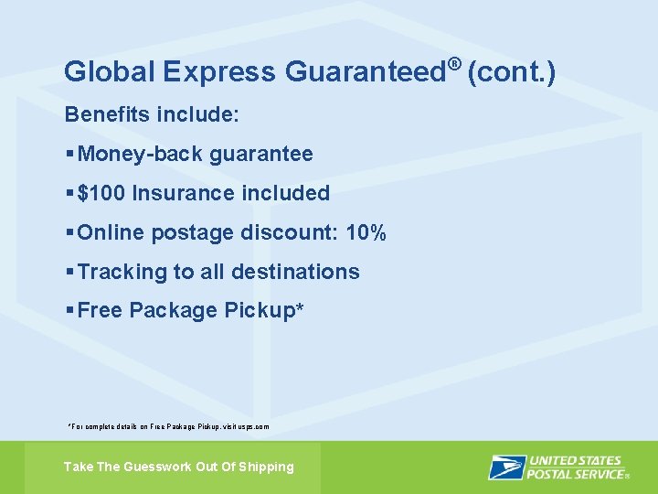 Global Express Guaranteed® (cont. ) Benefits include: § Money-back guarantee § $100 Insurance included