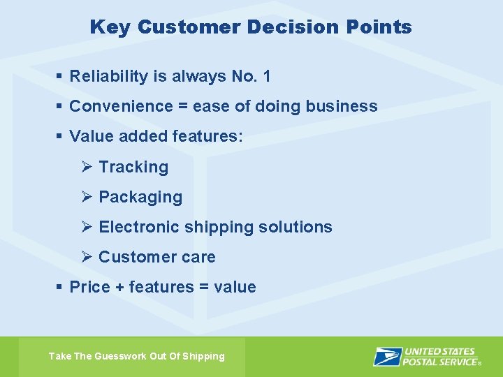 Key Customer Decision Points § Reliability is always No. 1 § Convenience = ease