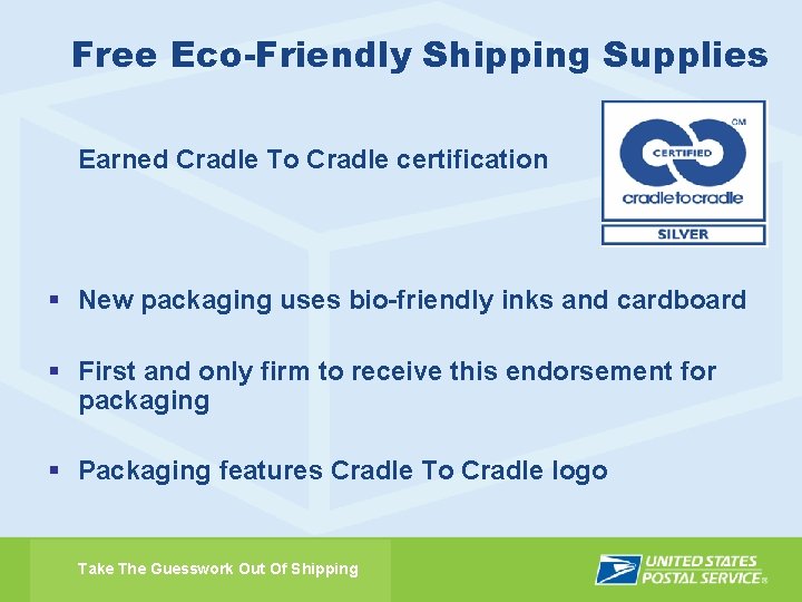 Free Eco-Friendly Shipping Supplies Earned Cradle To Cradle certification § New packaging uses bio-friendly
