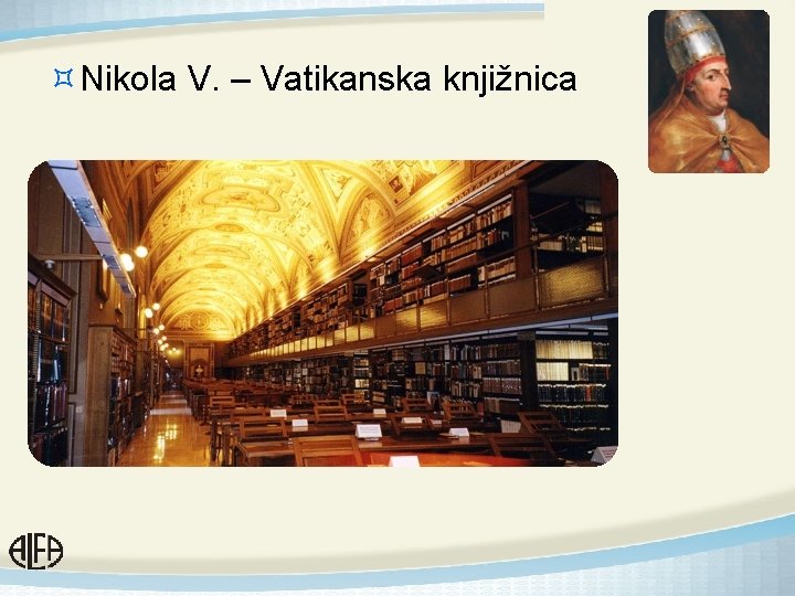 ³Nikola V. – Vatikanska knjižnica 