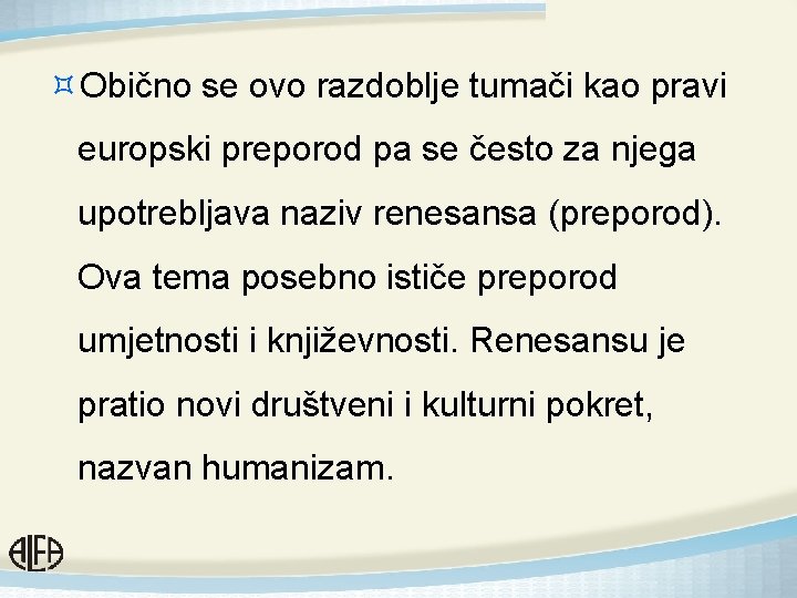 ³Obično se ovo razdoblje tumači kao pravi europski preporod pa se često za njega