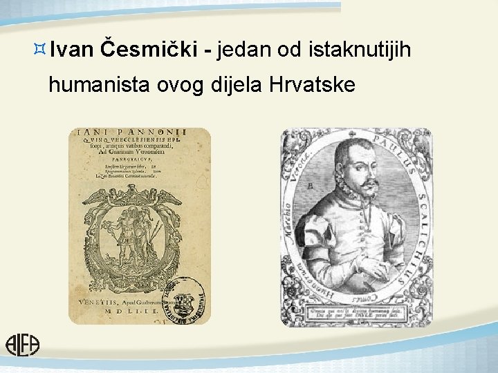 ³Ivan Česmički - jedan od istaknutijih humanista ovog dijela Hrvatske 