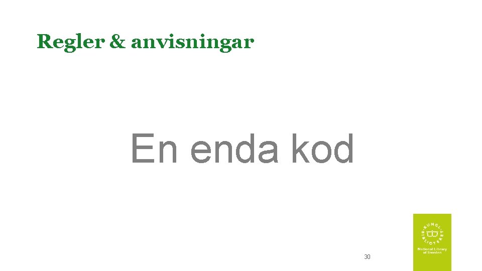 Regler & anvisningar En enda kod 30 