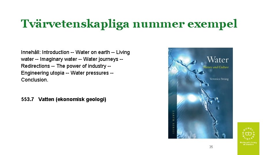 Tvärvetenskapliga nummer exempel Innehåll: Introduction -- Water on earth -- Living water -- Imaginary