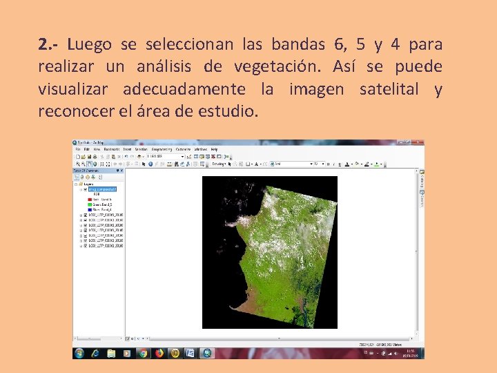 2. - Luego se seleccionan las bandas 6, 5 y 4 para realizar un