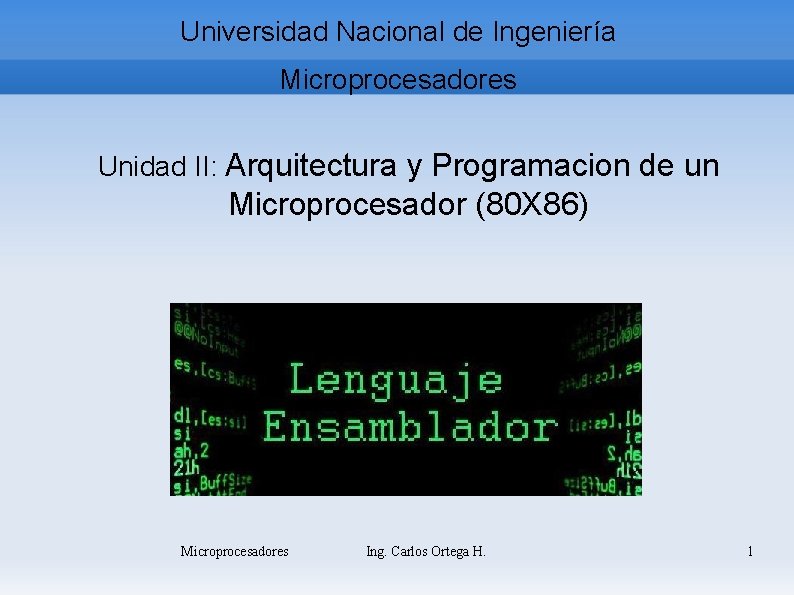 Universidad Nacional de Ingeniería Microprocesadores Unidad II: Arquitectura y Programacion de un Microprocesador (80