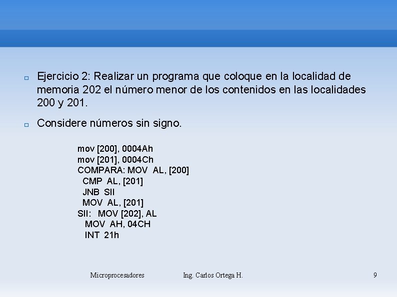 � � Ejercicio 2: Realizar un programa que coloque en la localidad de memoria