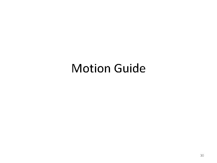 Motion Guide 30 