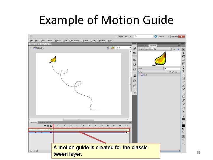 Example of Motion Guide A motion guide is created for the classic tween layer.