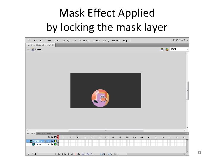 Mask Effect Applied by locking the mask layer 53 