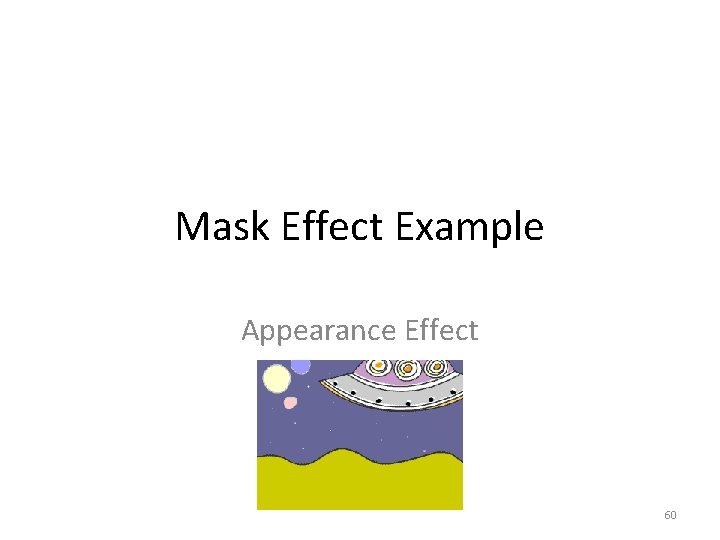Mask Effect Example Appearance Effect 60 