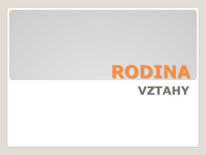 RODINA VZTAHY 