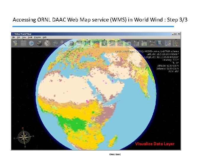 Accessing ORNL DAAC Web Map service (WMS) in World Wind : Step 3/3 Visualize