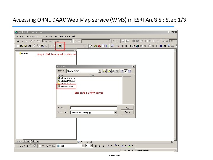 Accessing ORNL DAAC Web Map service (WMS) in ESRI Arc. GIS : Step 1/3