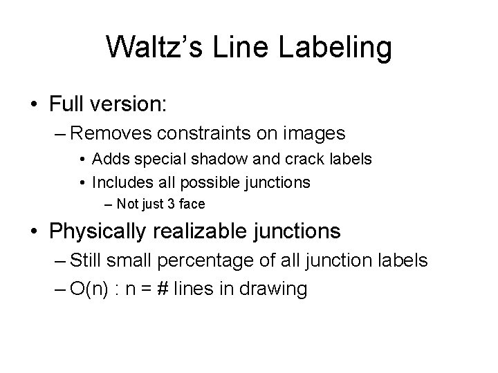 Waltz’s Line Labeling • Full version: – Removes constraints on images • Adds special