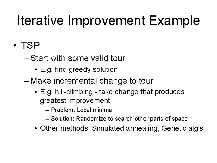 Iterative Improvement Example • TSP – Start with some valid tour • E. g.