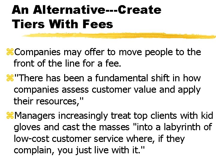 An Alternative---Create Tiers With Fees z. Companies may offer to move people to the