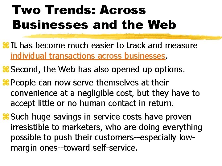Two Trends: Across Businesses and the Web z It has become much easier to